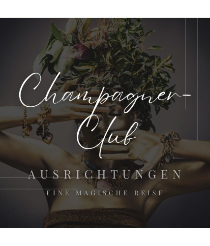 Champagner Club 2.0 Energetische Ausrichtungen (Aufzeichungen)