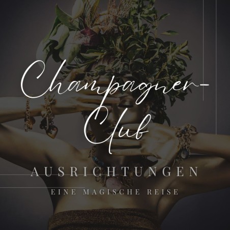 Champagner Club 2.0 Energetische Ausrichtungen (Aufzeichungen)